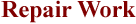Repair Work